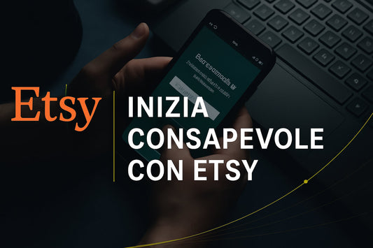 Inizia Consapevole con Etsy (FocusItalia)